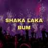 Shaka Laka Bum