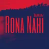 About Rona Nahi Song