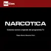 About Narcotica Sigla Song