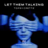About Let Them Talking Song
