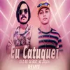About Eu Catuquei Remix Bregafunk Song