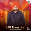 About Dil Haar Ke Song