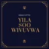 About Yila Soo Wivuvwa Song