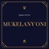 About Mukelany'oni Song