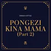 About Pongezi Kina Mama, Pt. 2 Song