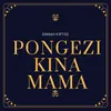 About Pongezi Kina Mama Song
