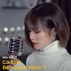 About Có Thể Bên Cạnh Nhau? Song