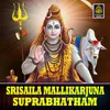 About Srisaila Mallikarjuna Suprabhatham Song