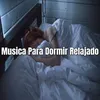 Musica Para Dormir Relajado