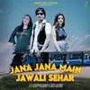 About Jana Jana Main Jawali Sehar Song