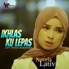 About Ikhlas Ku Lepas Song