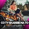 Co ty skarbie na to Matyou Remix