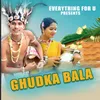 About Ghudka Bala Song