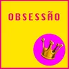 About Obsessão Song