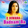 About E Diwana Badnam Ba Song