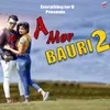 About A Mor Bauri 2 Song