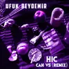 HİÇ Can VS Remix