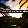About Town With An Ocean View DJ版 Song