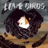 About Love Birds Song