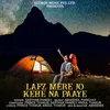 About Lafz Mere Jo Kehe Na Paaye Song