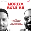 About Moriya Bole Re Song