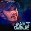 Karayathe Kanimalare