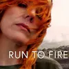 About Run to Fire Radio Edit Song