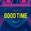 About Good Time Song