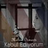 About Kabul Ediyorum Song