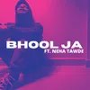 About Bhool Ja Song