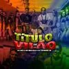 About Titulo de Vilão Song