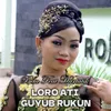 About Loro Ati - Guyub Rukun Song