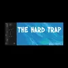 About The Hard Trap Song