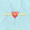 Love > Hate