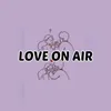 About Love On Air Song