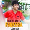 About Khair De Wakhla Faqera Song