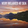 About Very Relaxed At Sea Song