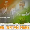 Ae Watan Mere