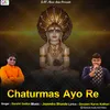 About Chaturmas Ayo Re Song