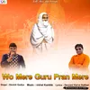 About Wo Mere Guru Pran Mere Song