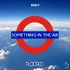 About Something in the Air Song