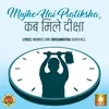 About Mujhe Hai Pratiksha Kab Mile Diksha Song