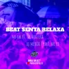 About Beat Senta Relaxa Song