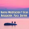 Buena Meditación Y Gran Relajación Para Dormir