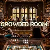 Crowded Room