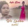 About Wo Ladka Nehi Song