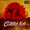 About Cobra Kai (8D) Song