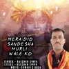 About Mera Dio Sandesha Murli Wale Ko Song