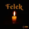 About Felek Song