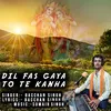 About Dil Fas Gaya to Ee Kanha Song